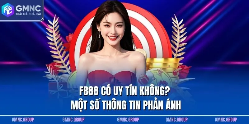 FB88 có uy tín không? một số thông tin phản ánh