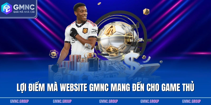 Lợi điểm mà website GMNC mang đến cho game thủ