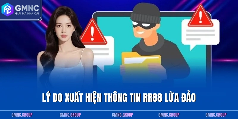 Lý do xuất hiện thông tin RR88 lừa đảo