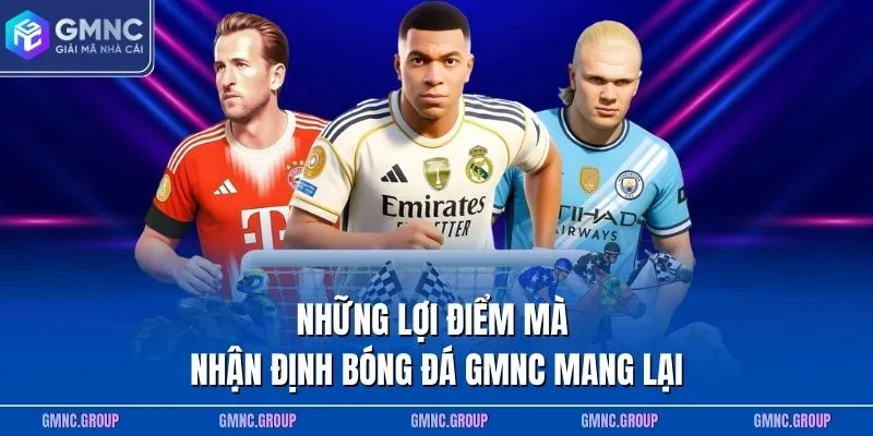 Những lợi điểm mà nhận định bóng đá GMNC mang lại