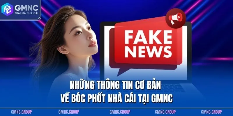 Những thông tin cơ bản về bóc phốt nhà cái tại GMNC