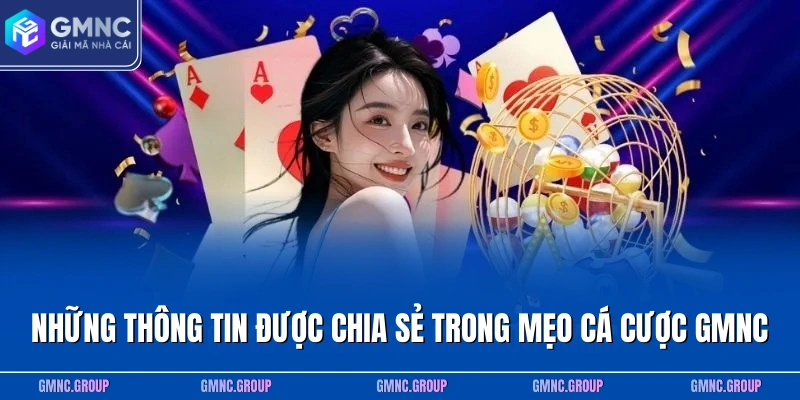 Những thông tin được chia sẻ trong mẹo cá cược GMNC