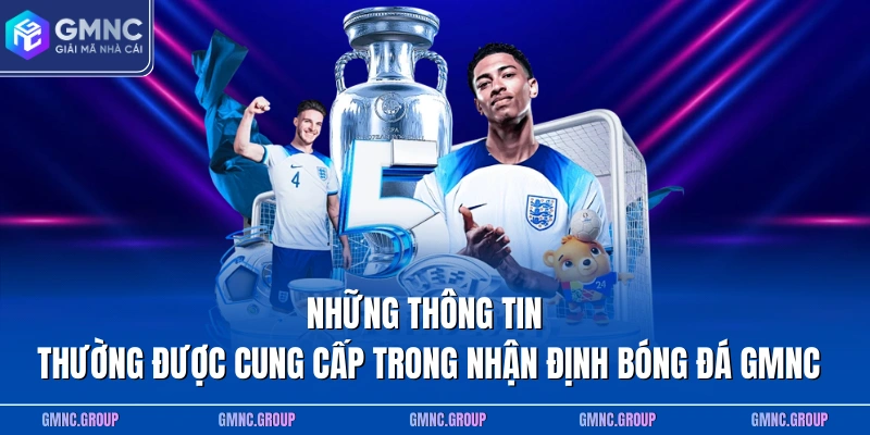 Những thông tin thường được cung cấp trong nhận định bóng đá GMNC