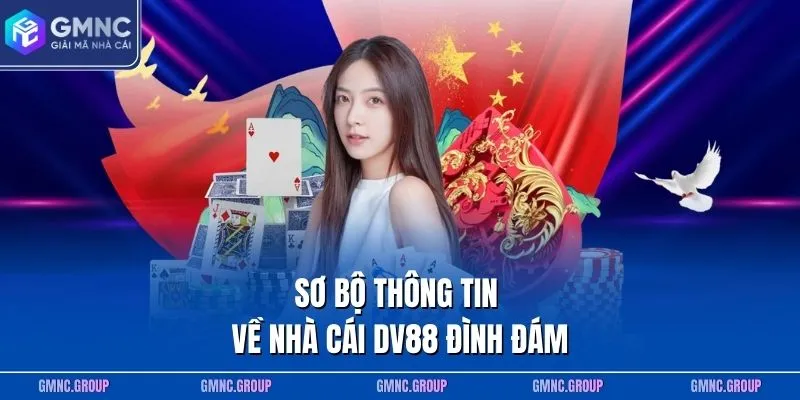 Sơ bộ thông tin về nhà cái DV88 đình đám