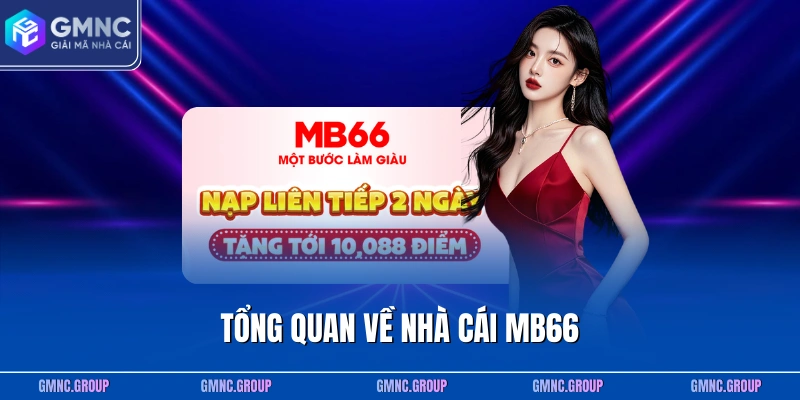 Tổng quan về nhà cái MB66